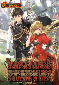 Shokei Sareta Shi ni Modori No Dairoku Ouji wa Kokoku wo Sute, Ringoku no Guillotine Koujo to Fukushuu wo Chikau manga cover