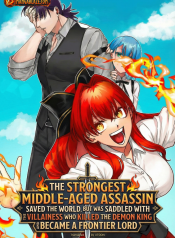 The_Strongest_Middle-Aged_Assassin_Saved_the_World_but_Was_Saddled_with_the_Villainess_Who_Killed_the_Demon_King_and_Became_a_Frontier_Lord