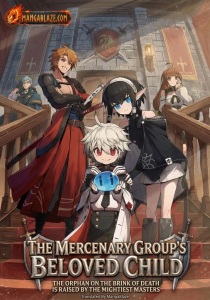 The Mercenary Group’s Beloved Child The Orphan on the Brink of Death is Raised by the Mightiest Masters manga cover